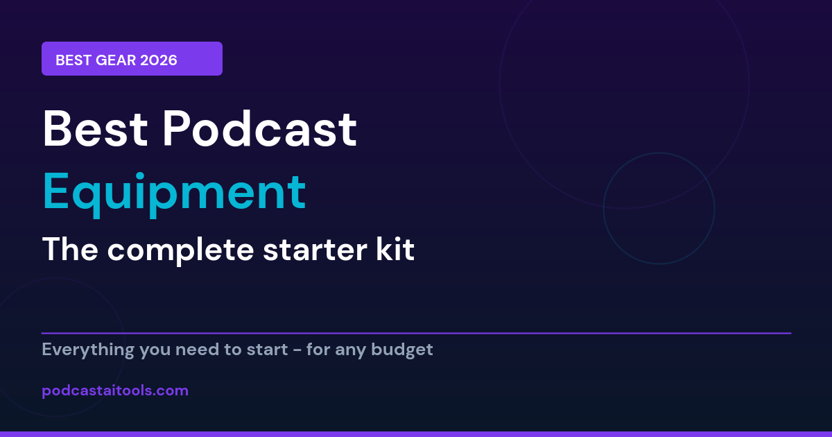 Best podcast equipment starter kit 2026 - microphone, headphones, interface and accessories