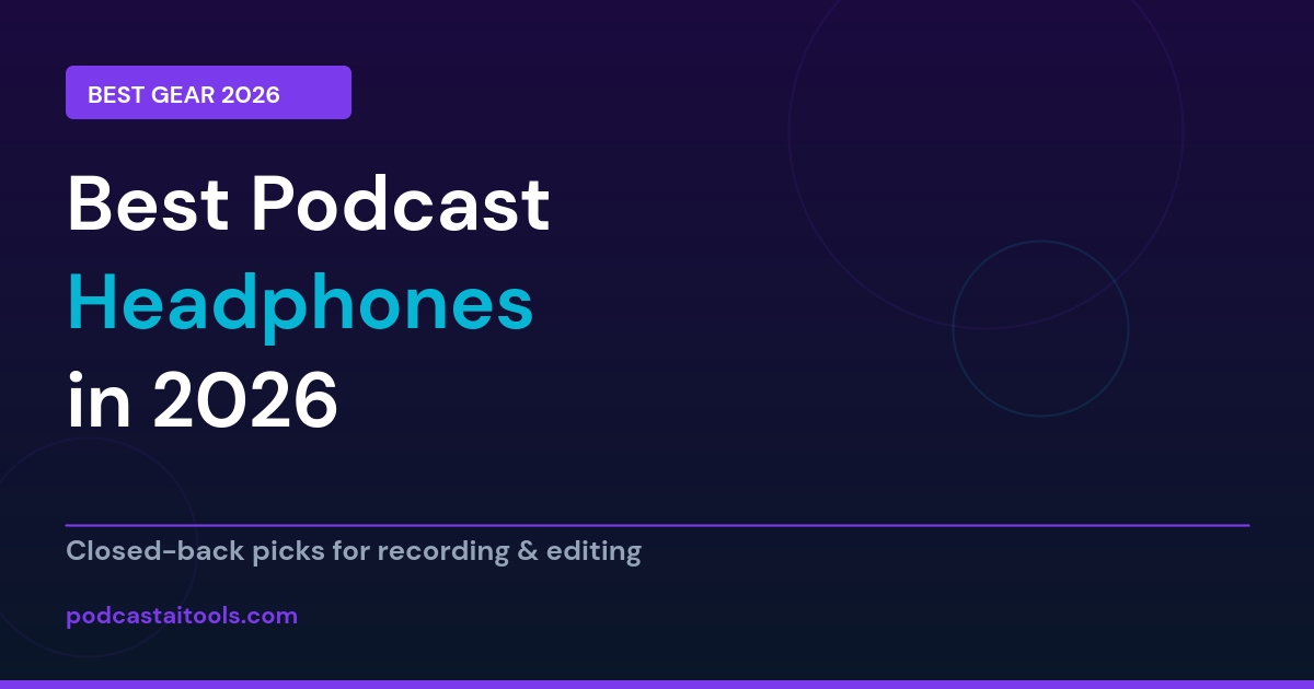 Best podcast headphones 2026 - closed-back studio headphones for recording and editing
