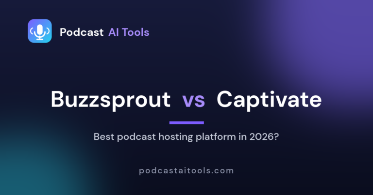 Buzzsprout vs Captivate podcast hosting comparison 2026