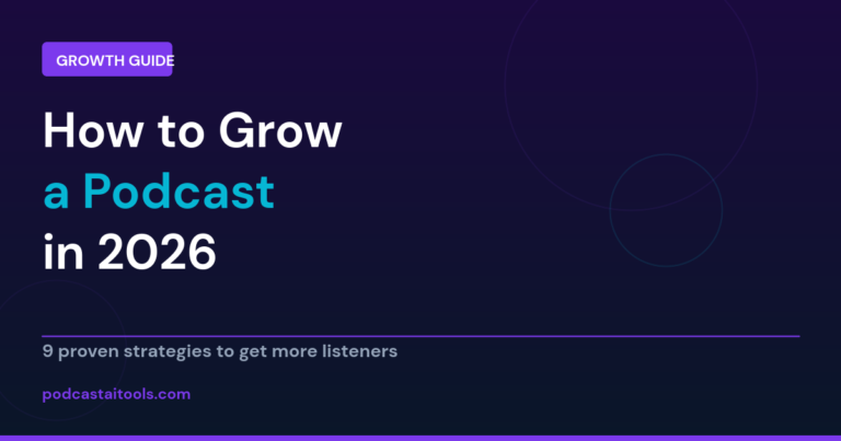 How to grow a podcast in 2026 - 9 proven strategies to get more listeners