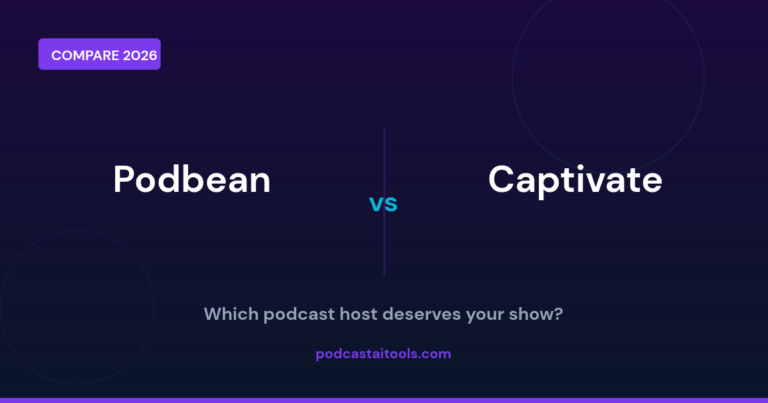 Podbean vs Captivate - podcast hosting platform comparison 2026