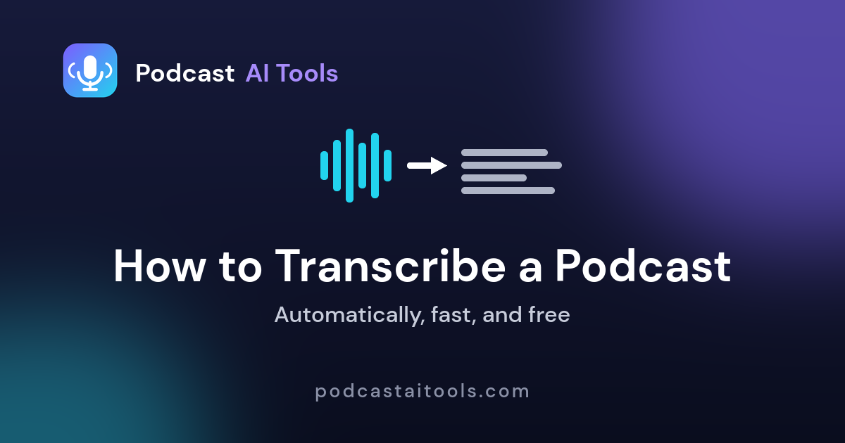 How to transcribe a podcast automatically with AI