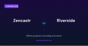 Zencastr vs Riverside - remote podcast recording platform comparison 2026